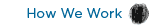 How We Work